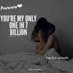 you’re my only one in 7 bilion