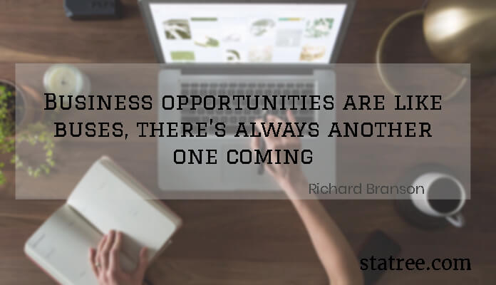 Business opportunities are like buses, there’s always another one coming