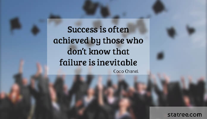 Success is often achieved by those who don’t know that failure is inevitable.